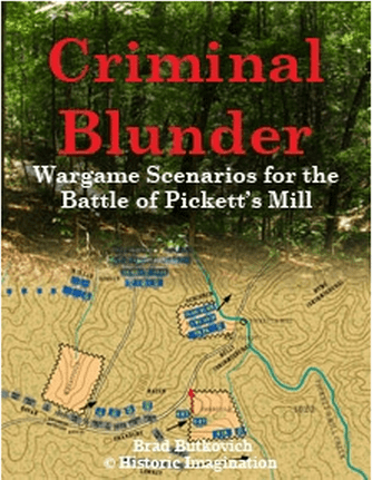 Criminal Blunder: Wargame Scenarios for the Battle of Pickett's Mill