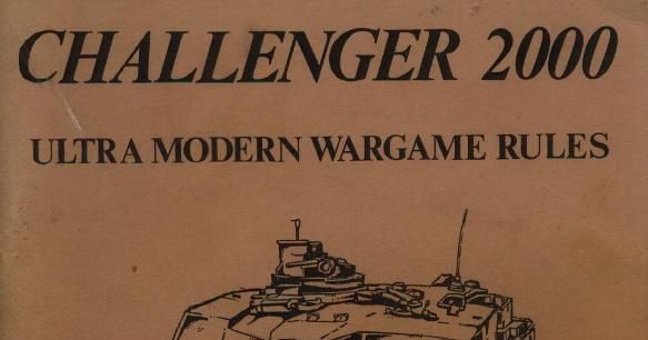 Challenger 2000: Ultra Modern Wargame Rules for Battle Group Level Games 1970 to 1995 | Board ...