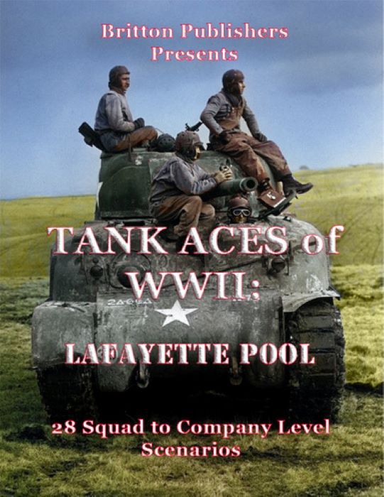 Tank Aces of WWII: Lafayette Pool – 28 Squad to Company level scenarios