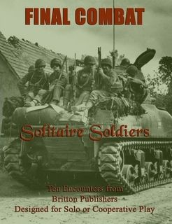 Final Combat: Solitaire Soldiers – Ten Encounters Designed for Solo or Cooperative Play