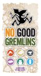No Good Gremlins