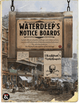 RPG Item: Waterdeep's Notice Boards: 42 Quests for Waterdeep & Skullport