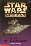 RPG Item: Star Wars Missions #03: Attack on Delrakkin