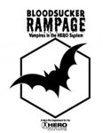 RPG Item: Hero System: Bloodsucker Rampage