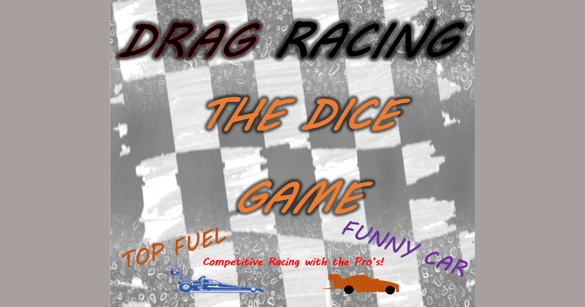 Funny Car Qualification Form | Drag Racing: The Dice Game Top Fuel ...
