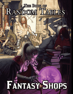 The Book of Random Tables: Fantasy Shops | RPG Item | RPGGeek