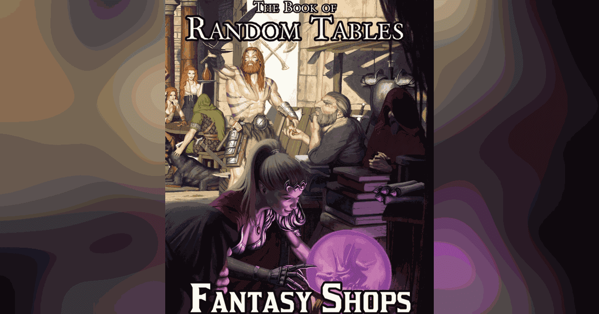 The Book of Random Tables: Fantasy Shops | RPG Item | RPGGeek