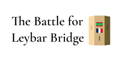 The Battle for Leybar Bridge
