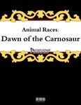 RPG Item: Animal Races: Dawn of the Carnosaur