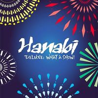 Hanabi: ¡Qué espectáculo!