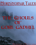 RPG Item: Morningstar Tales: The Ghouls of Gorl Gadhel