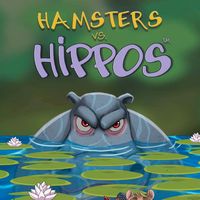 Hamsters vs. Hippos
