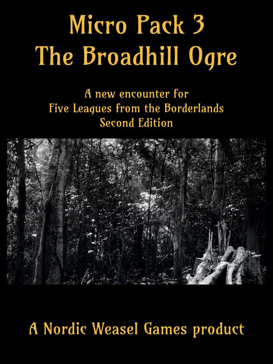 Micro Pack 3: The Broadhill Ogre – A New Encounter for Five Leagues from the Borderlands Second Edition cover
