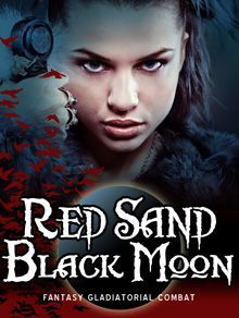 Red Sand Black Moon: Fantasy Gladiatorial Combat cover