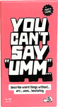 You Can't Say "Umm"