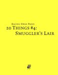 RPG Item: 20 Things #04: Smuggler's Lair