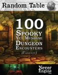 RPG Item: Random Table: 100 Spooky, Yet Mundane, Dungeon Encounters
