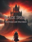 Black Spirits: Wayward and Weathered