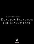 RPG Item: Dungeon Backdrop: The Shadow Fane (Pathfinder)