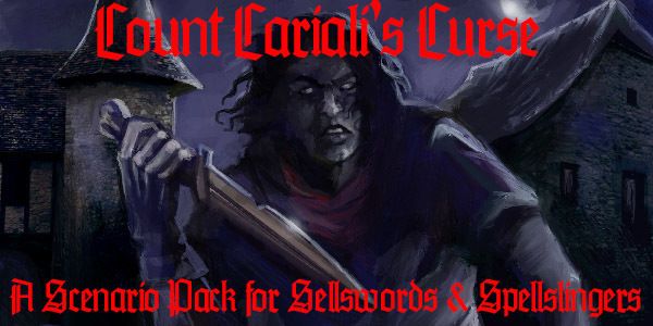 Sellswords and Spellslingers: Count Cariali's Curse