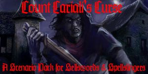 Sellswords and Spellslingers: Count Cariali's Curse