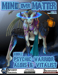 RPG Item: Mind over Matter Book 2: Psychic Warrior, Aegis & Vitalist
