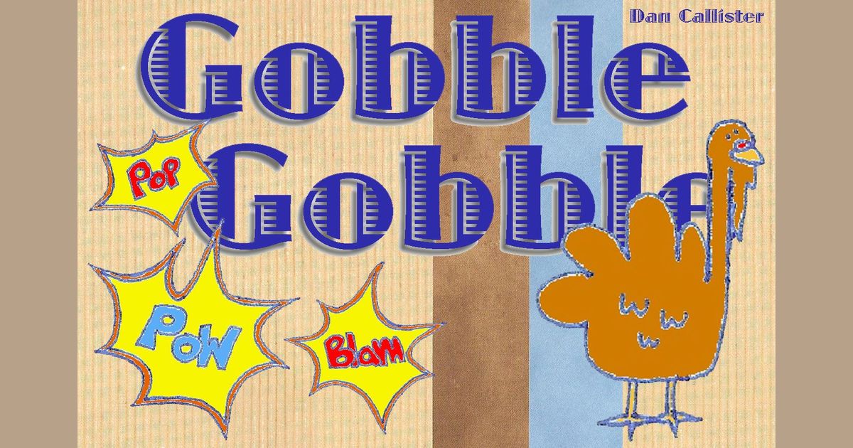 gobble gobble 1 gobble gobble 2