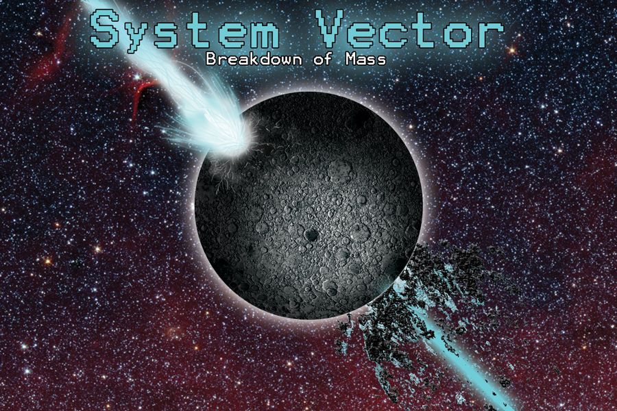 System Vector:  Breakdown of Mass