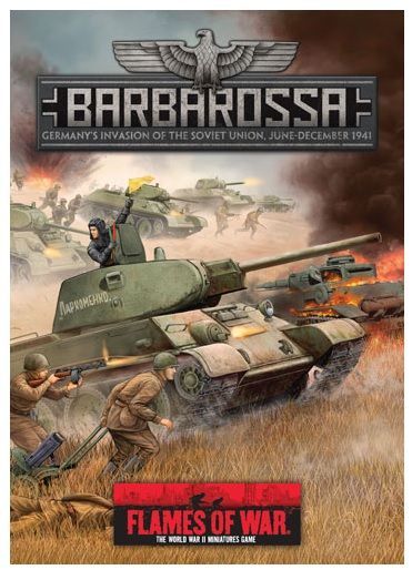 Flames of War: Barbarossa – Germany's Invasion of the Soviet Union, June-Decemeber 1941