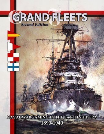 Grand Fleets (Second Edition): Naval Wargaming in the Battleship Era – 1890-1940