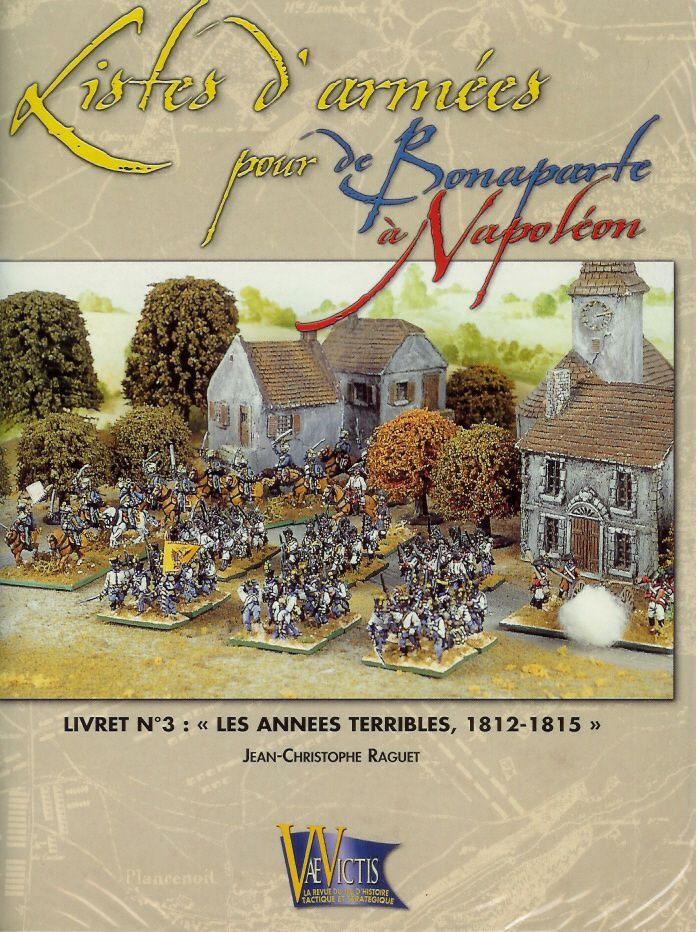 Listes d'armées pour De Bonaparte à Napoléon: Livret nº3 – Les Années Terribles, 1812-1815