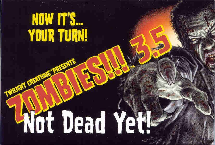 Zombies!!! 3.5:  Not Dead Yet