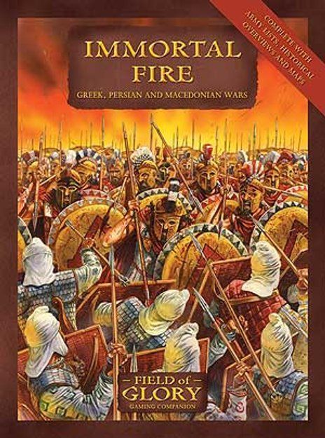 Immortal Fire: Greek, Persian and Macedonian Wars – Field of Glory Gaming Companion