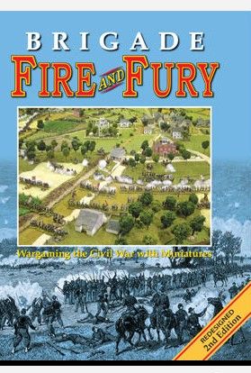 Brigade Fire and Fury: Wargaming the Civil War with Miniatures