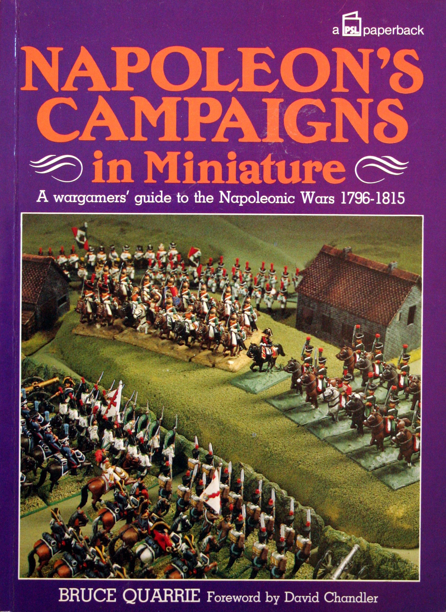 Napoleon's Campaigns in Miniature: A wargamer's guide to the Napoleonic Wars 1796-1815