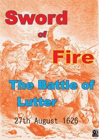 Sword of Fire: the Battle of Lutter, 27th August 1626