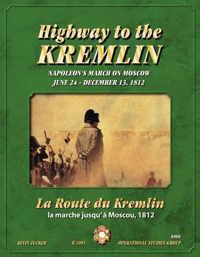 Highway to the Kremlin: Napoleon's March on Moscow – June 24 - December 13, 1812