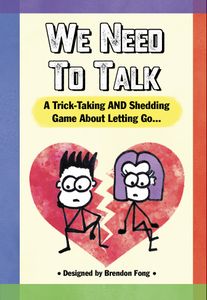 We Need To Talk: A Trick-Taking and Shedding Game About Letting Go