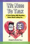 We Need To Talk: A Trick-Taking and Shedding Game About Letting Go