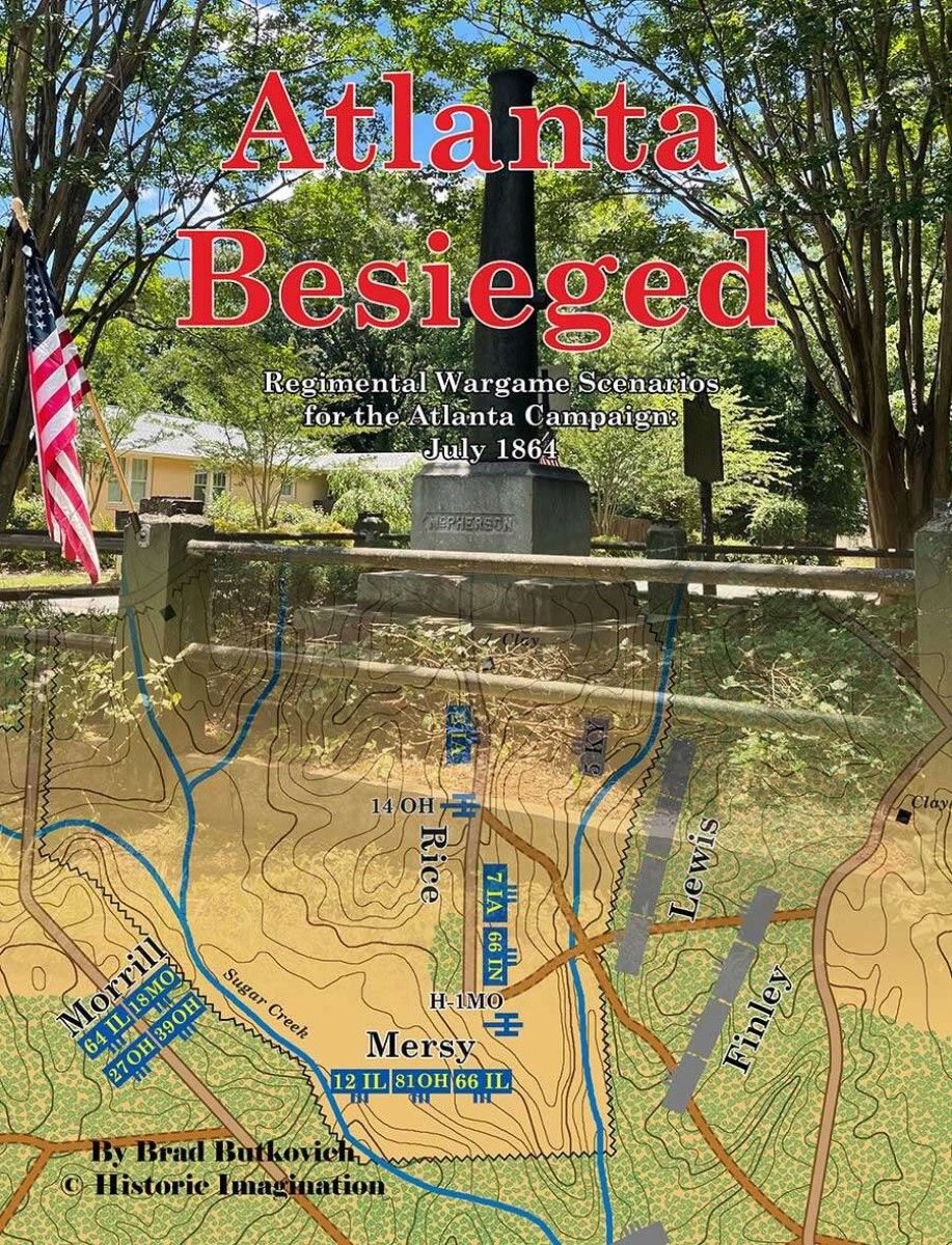 Atlanta Besieged: Regimental Wargame Scenarios For The Atlanta Campaign – July 1864 cover