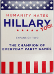 Humanity Hates Hillary, Too: Expansion Two