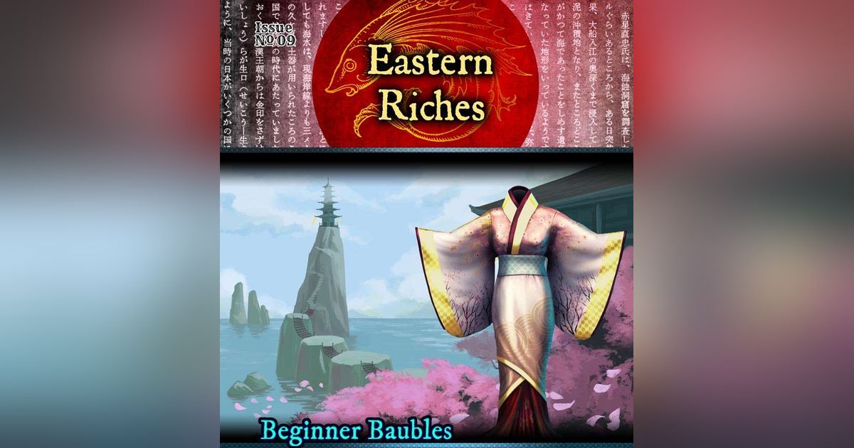 Beginner Baubles Issue No. 09: Eastern Riches | RPG Item | BoardGameGeek