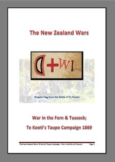 The New Zealand Wars: War in the Fern & Tussock – Te Kooti's Taupo Campaign 1869