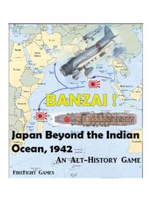 Banzai!: Japan Beyond the Indian Ocean, April 1942