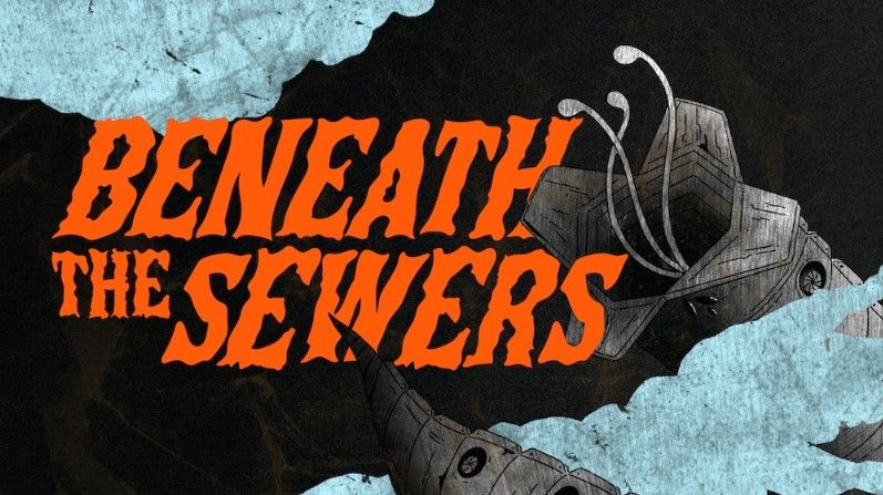 Beneath The Sewers