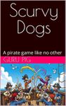 Scurvy Dogs: A Pirate Game Like No Other