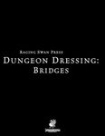 RPG Item: Dungeon Dressing: Bridges (2.0 - PF2)