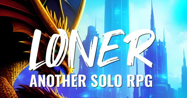 Loner: Another Solo RPG - Complete 2nd Edition | RPG Item | BoardGameGeek
