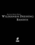 RPG Item: Wilderness Dressing: Bandits
