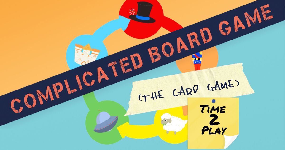 Complicated Board Game the Card Game Time 2 Play Board Game BoardGameGeek